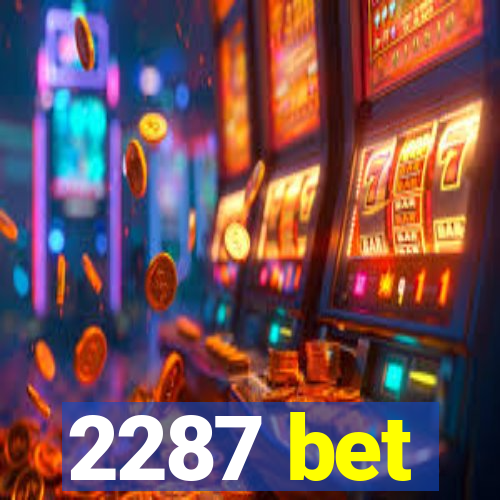 2287 bet